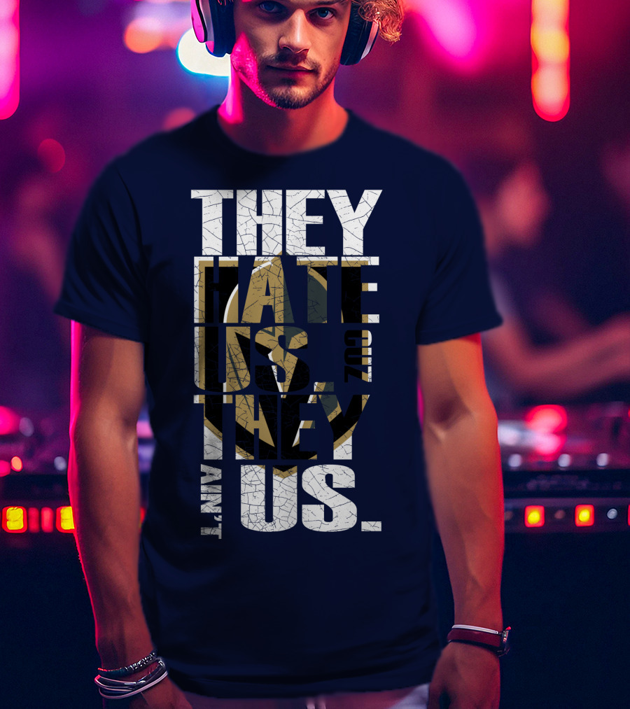 They Hate Us Cuz They Ain't Us Vegas Golden Knights T-Shirt