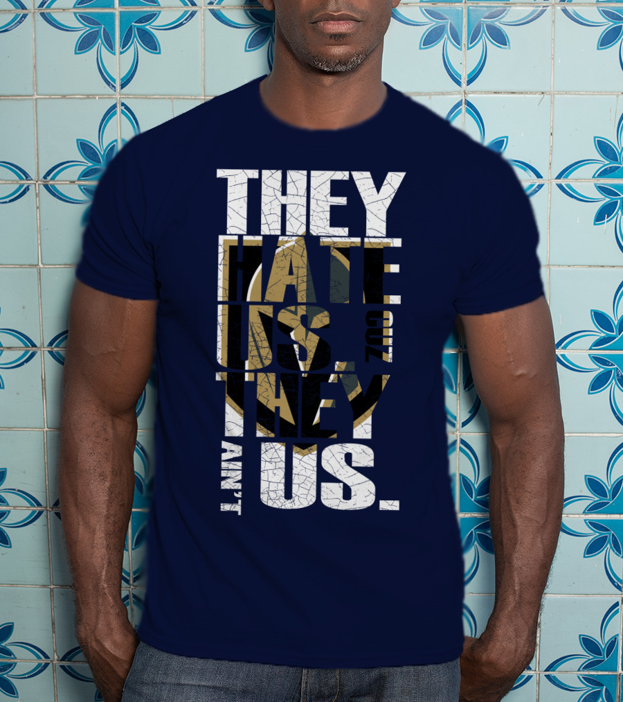 They Hate Us Cuz They Ain't Us Vegas Golden Knights T-Shirt