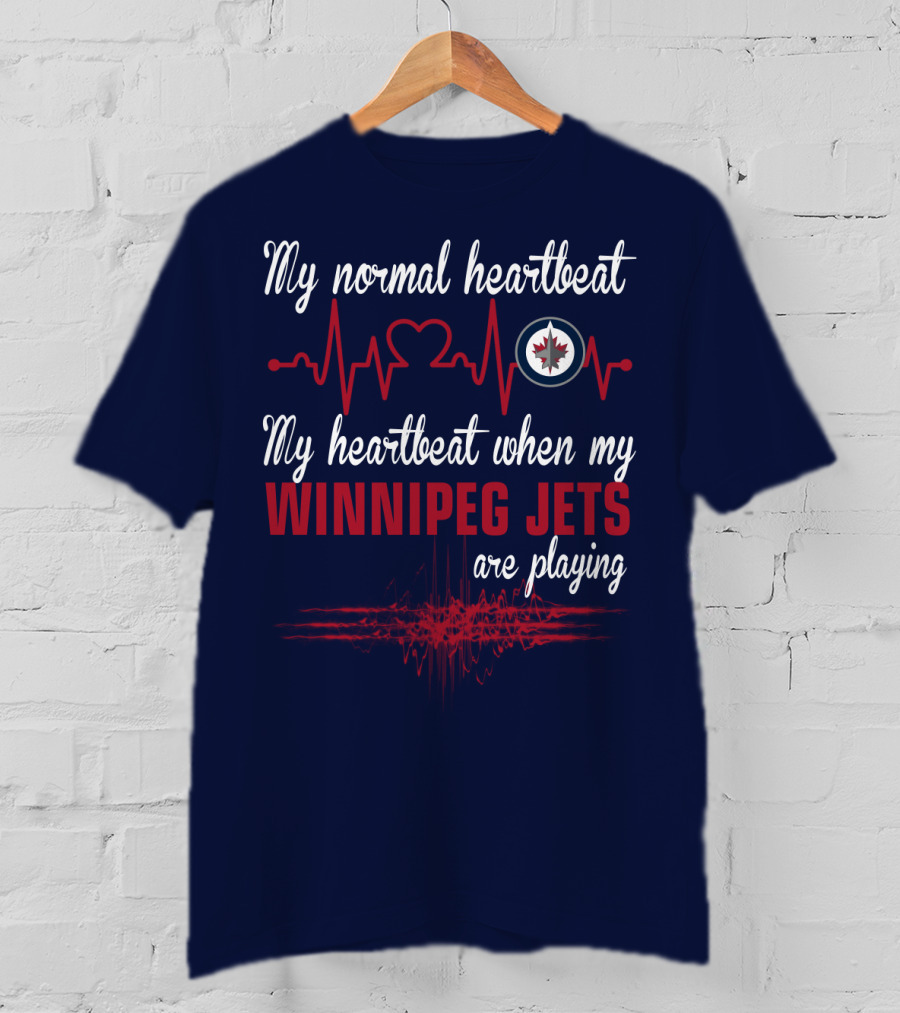 My Normal Heartbeat My Heartbeat When My Winnipeg Jets Are Playing T-Shirt