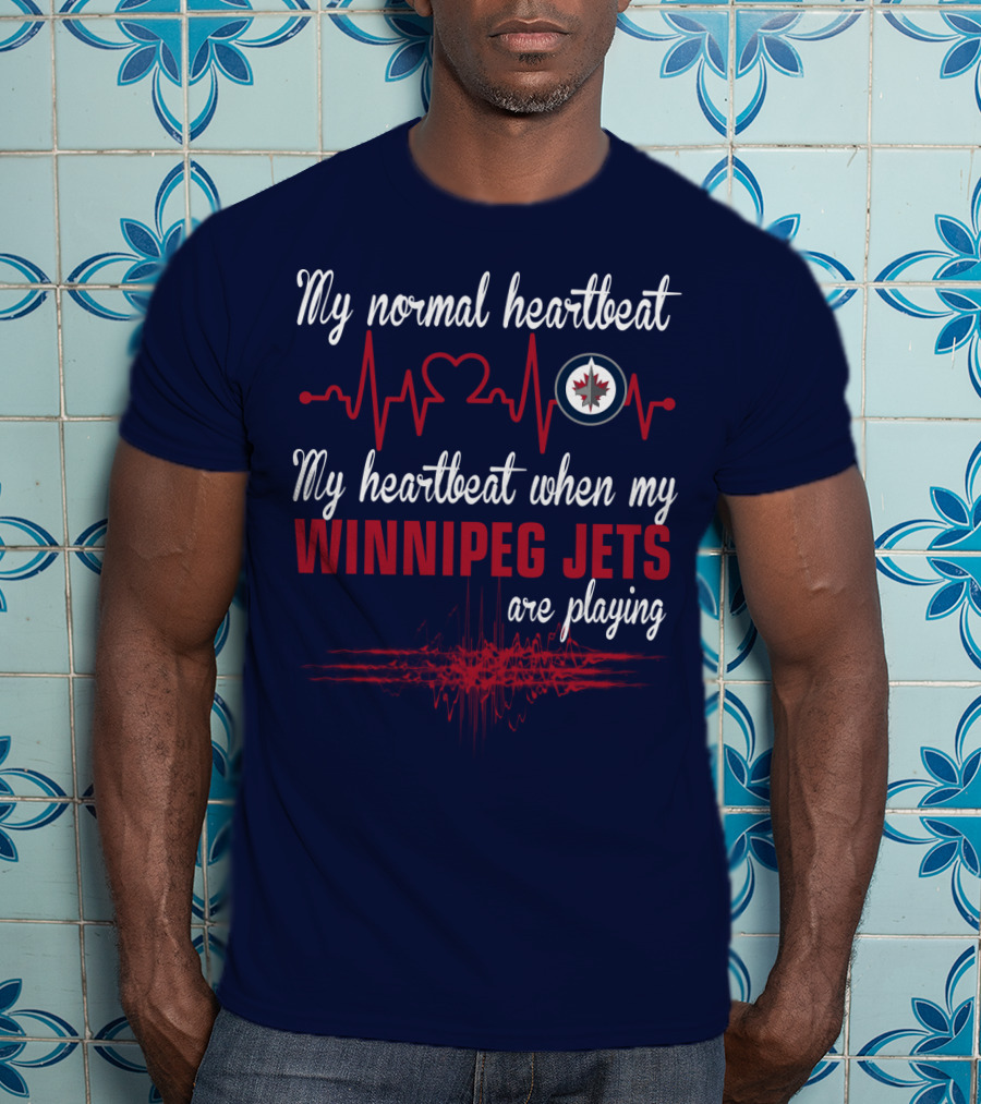 My Normal Heartbeat My Heartbeat When My Winnipeg Jets Are Playing T-Shirt