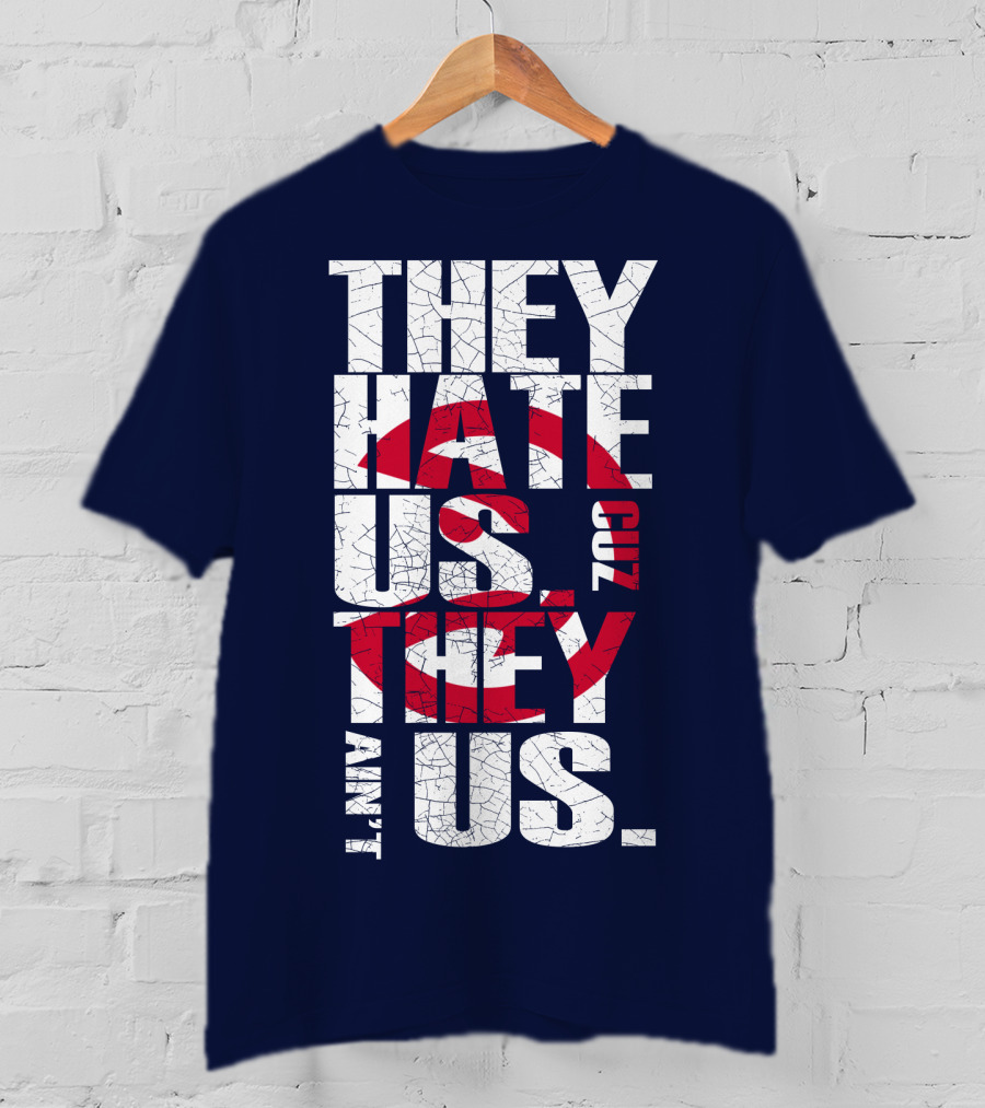 They Hate Us Cuz They Ain't Us Atlanta Hawks T-Shirt