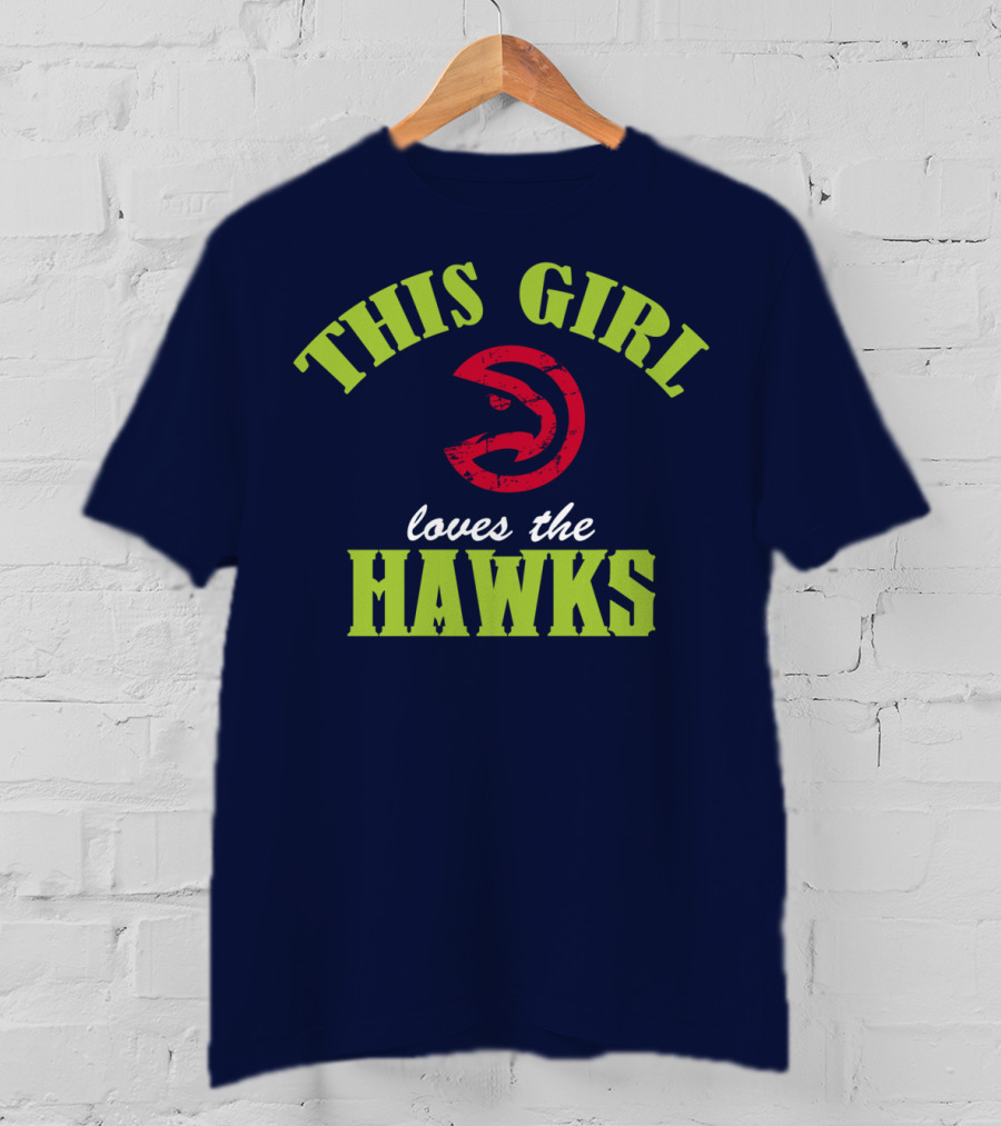 This Girl Loves The Hawks Atlanta Hawks T-Shirt