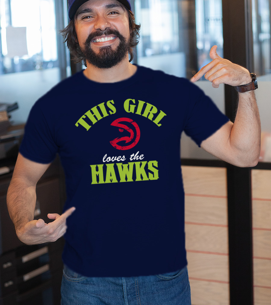 This Girl Loves The Hawks Atlanta Hawks T-Shirt