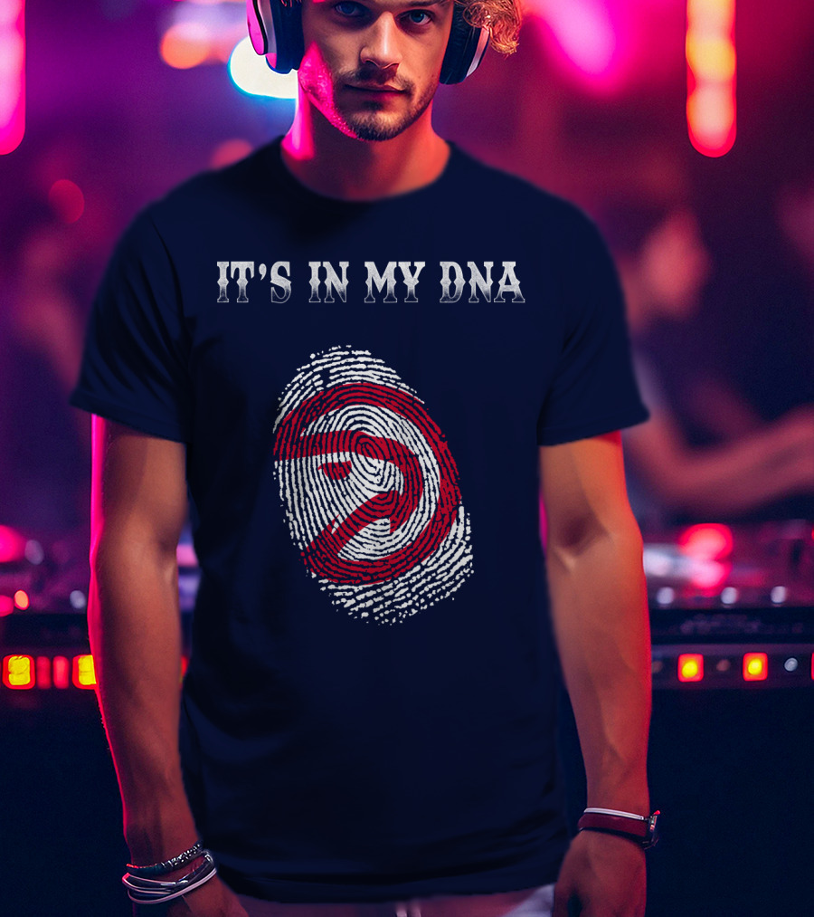 It's In My Dna Atlanta Hawks T-Shirt