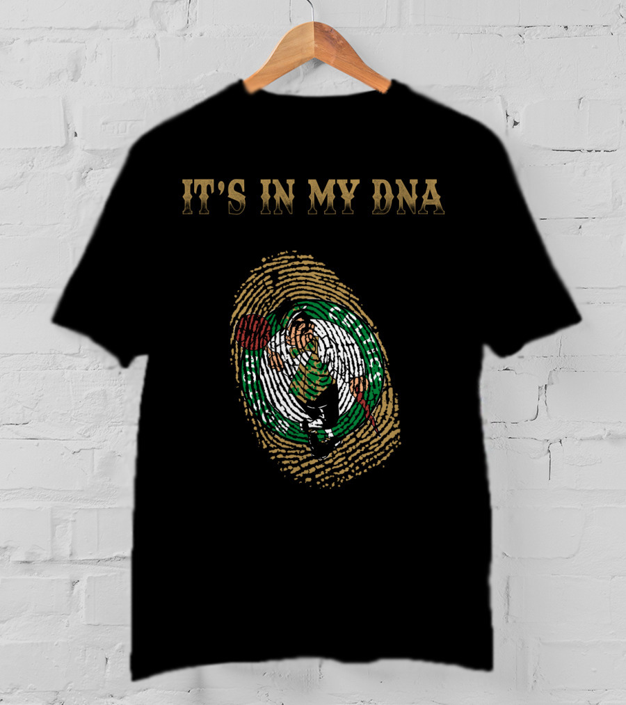It's In My Dna Boston Celtics T-Shirt