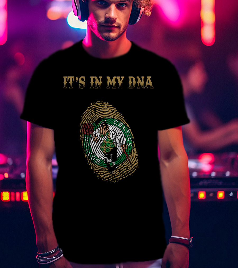 It's In My Dna Boston Celtics T-Shirt
