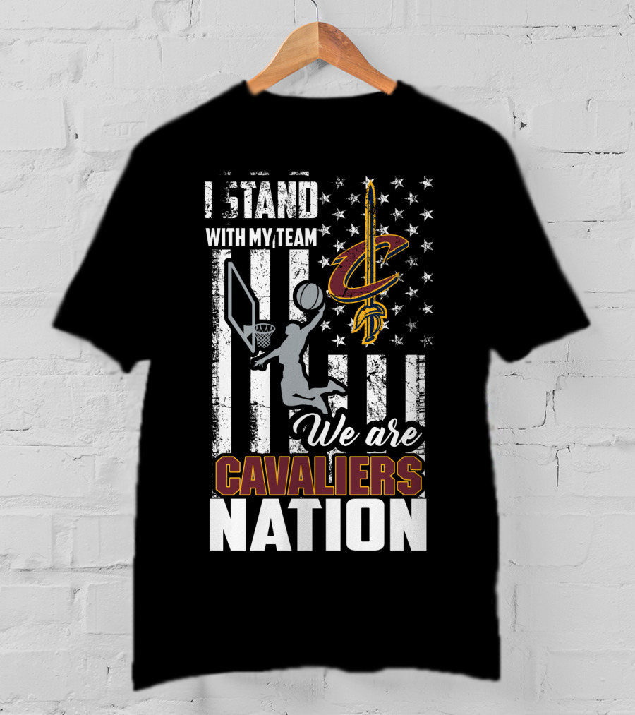 I Stand With My Team We Are Cavaliers Nation T-Shirt