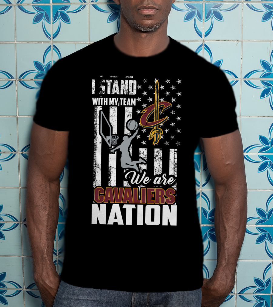 I Stand With My Team We Are Cavaliers Nation T-Shirt