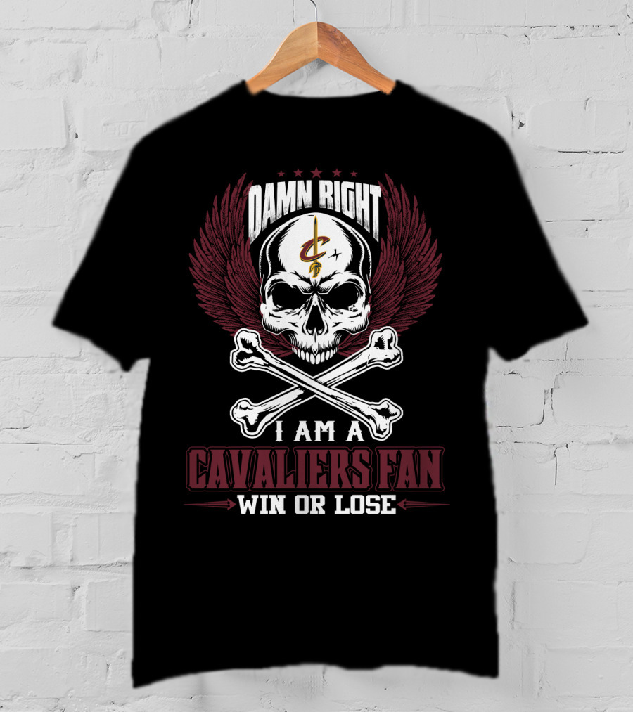 Damn Right I Am A Cavaliers Fan Win Or Lose Cleveland Cavaliers T-Shirt