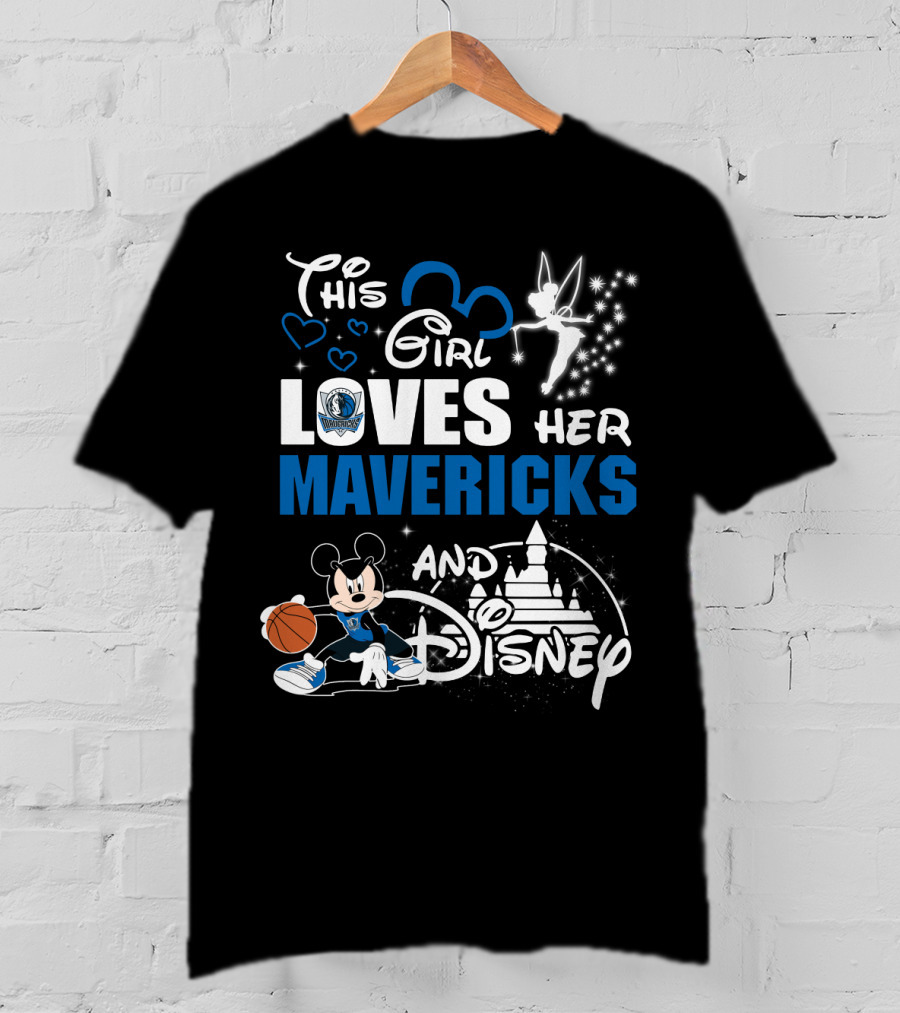 This Girl Loves Her Dallas Mavericks And Disney T-Shirt