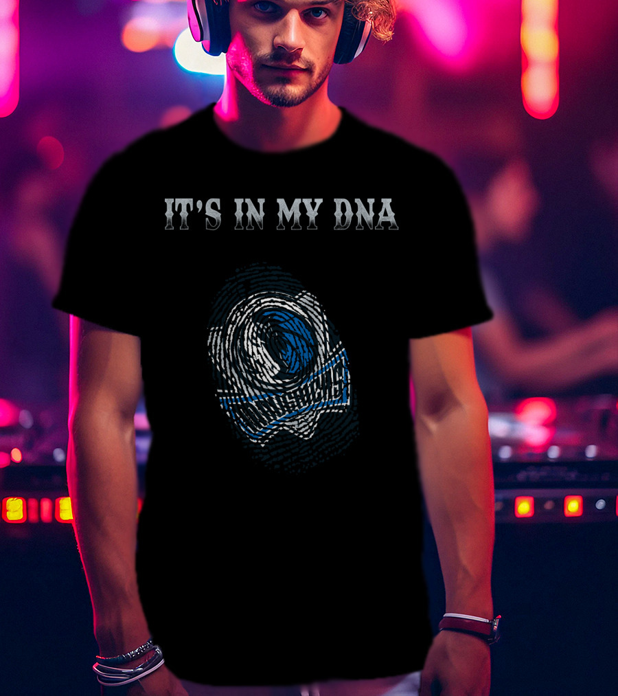 It's In My Dna Dallas Mavericks T-Shirt