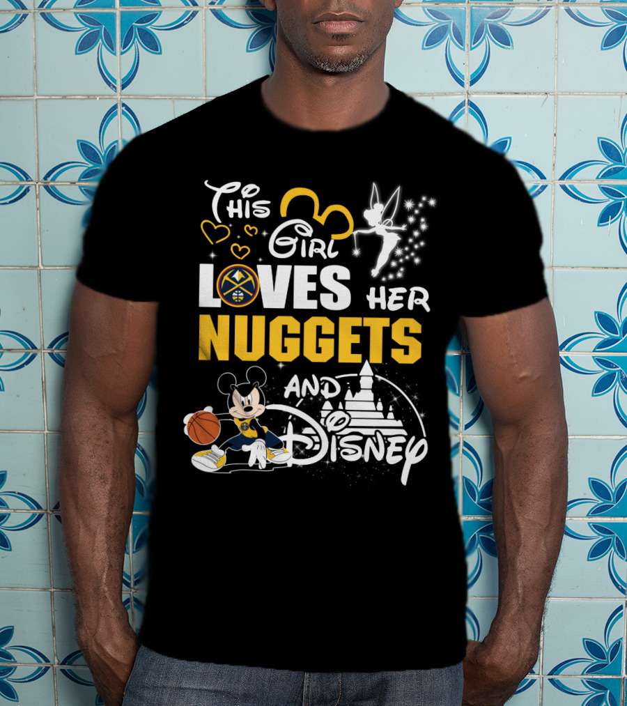 This Girl Loves Her Denver Nuggets And Disney Basketball Magic T-Shirt