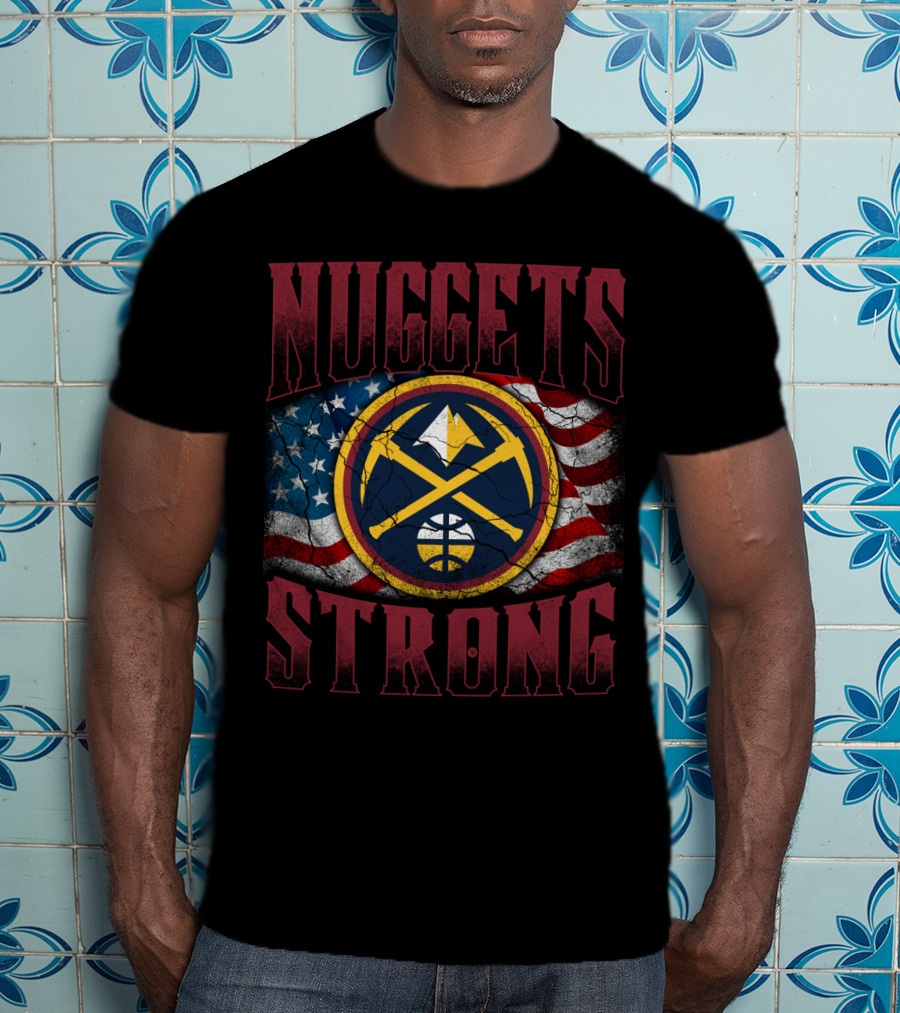 Nuggets Strong Denver American Flag T-Shirt