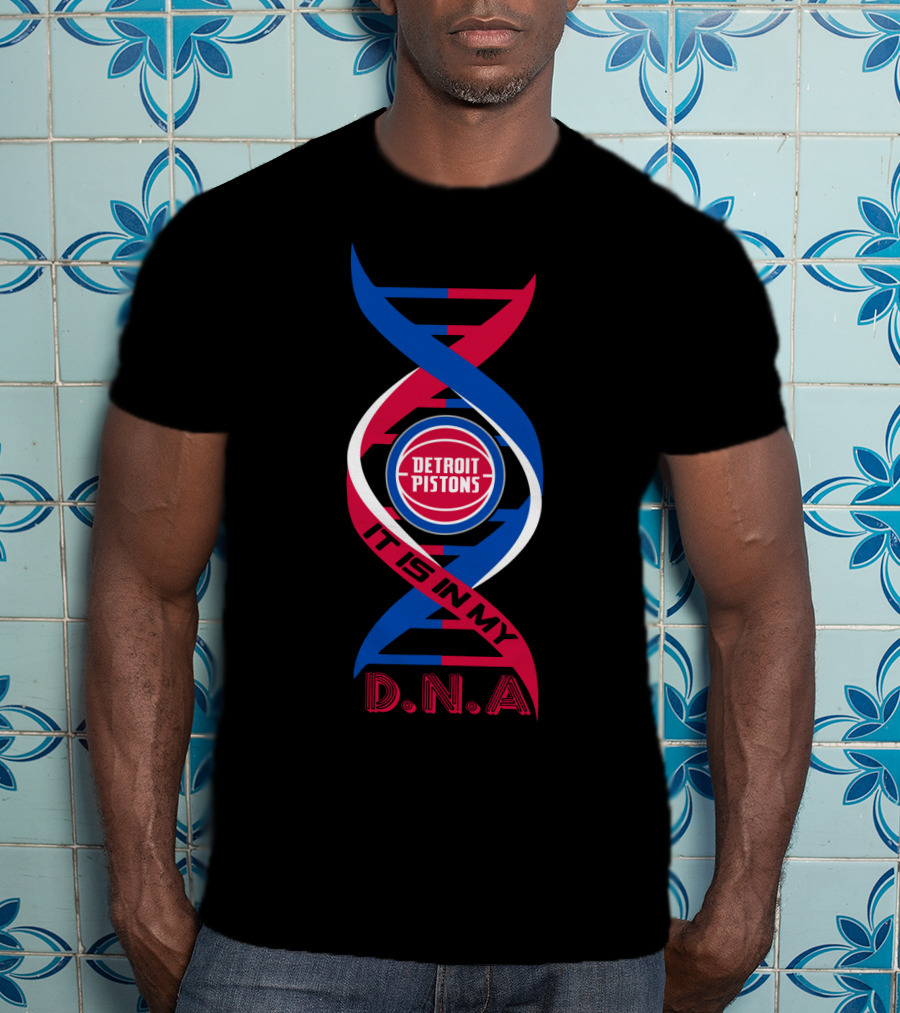 Detroit Pistons It Is In My DNA. T-Shirt