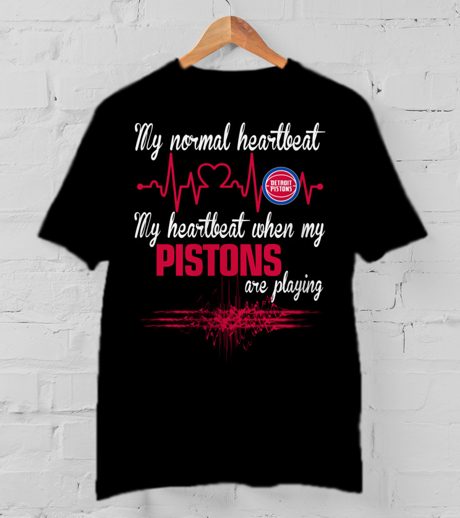 My Normal Heartbeat My Heartbeat When My Detroit Pistons Are Playing T-Shirt