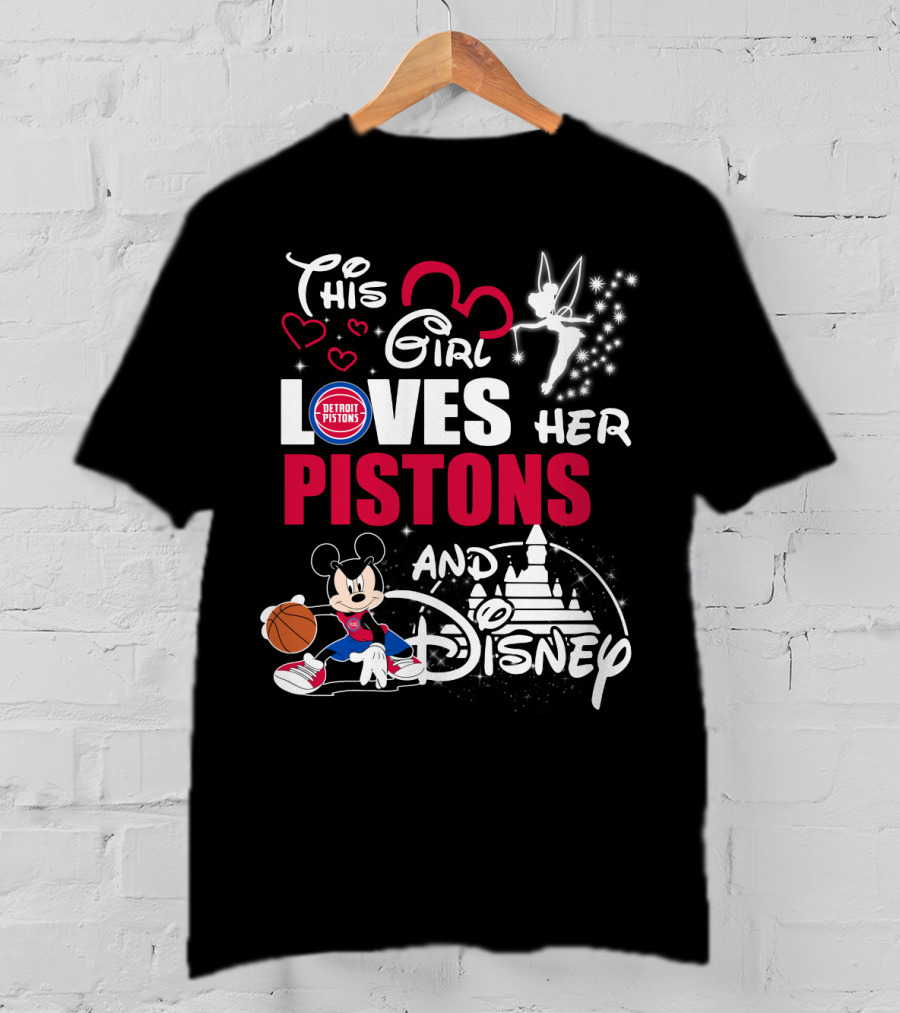 This Girl Loves Her Detroit Pistons And Disney T-Shirt