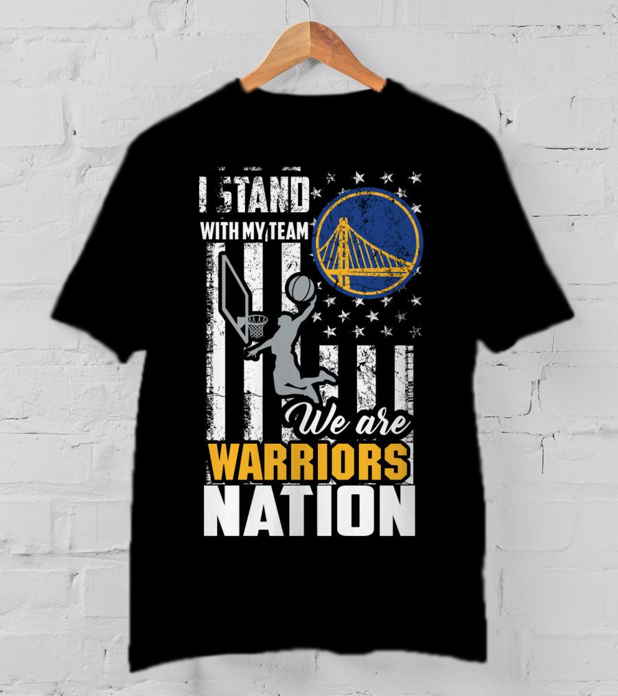 I Stand With My Team We Are Warriors Nation T-Shirt