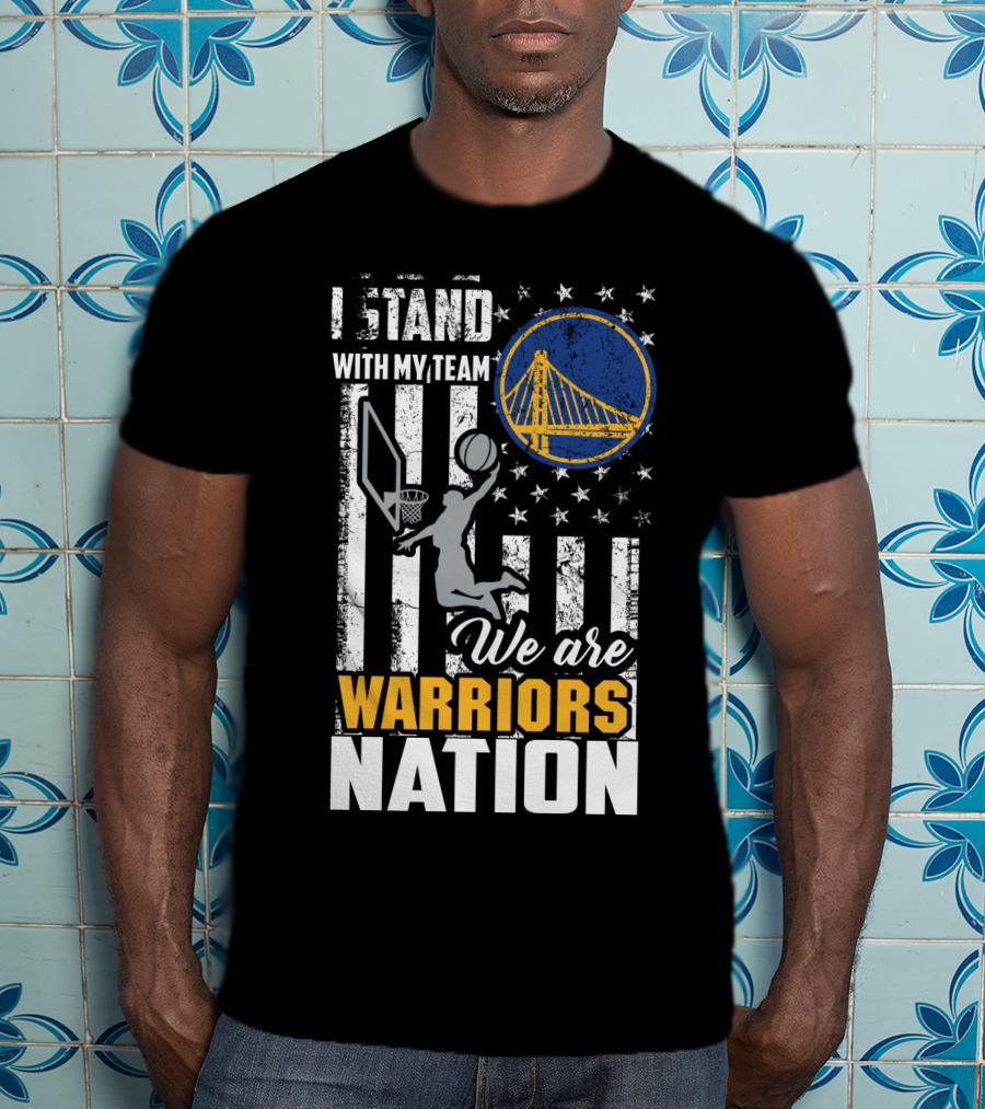 I Stand With My Team We Are Warriors Nation T-Shirt