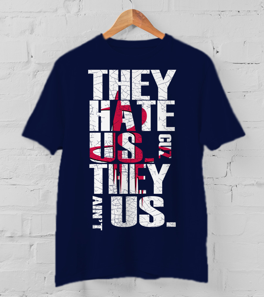 They Hate Us Cuz They Ain't Us Houston Rockets T-Shirt