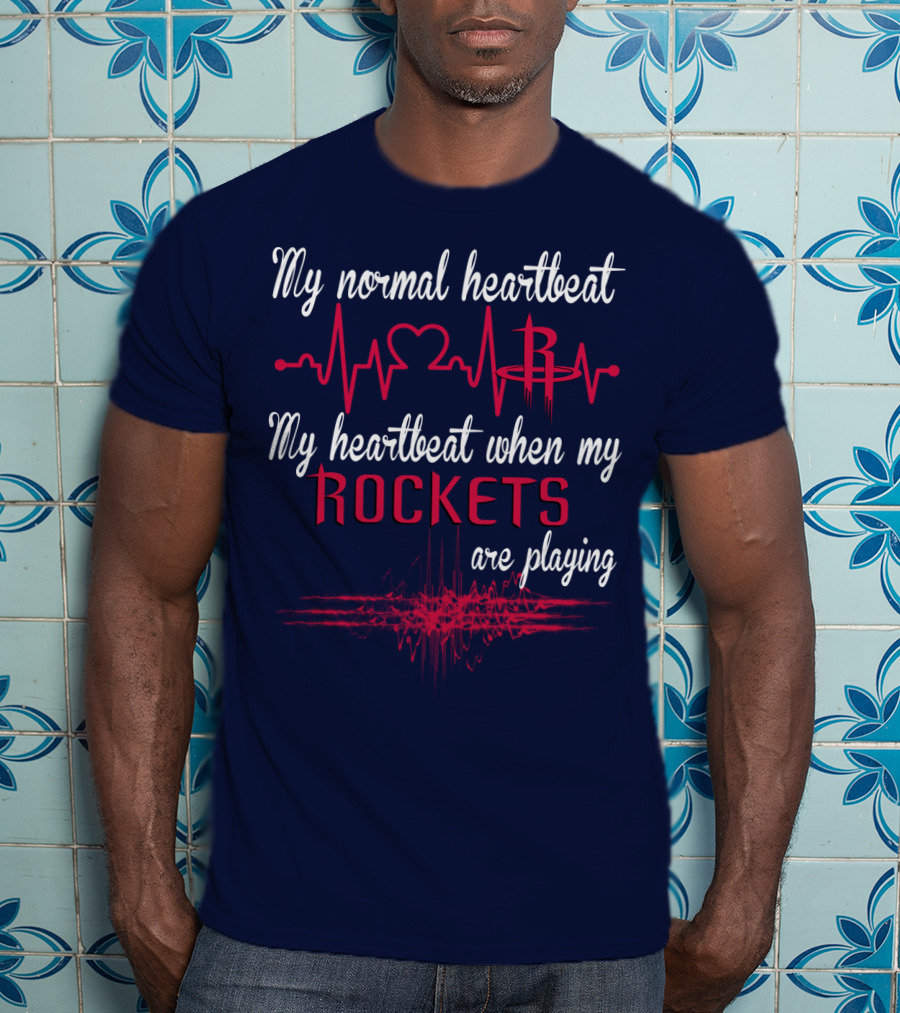 My Normal Heartbeat My Heartbeat When My Rockets Are Playing T-Shirt