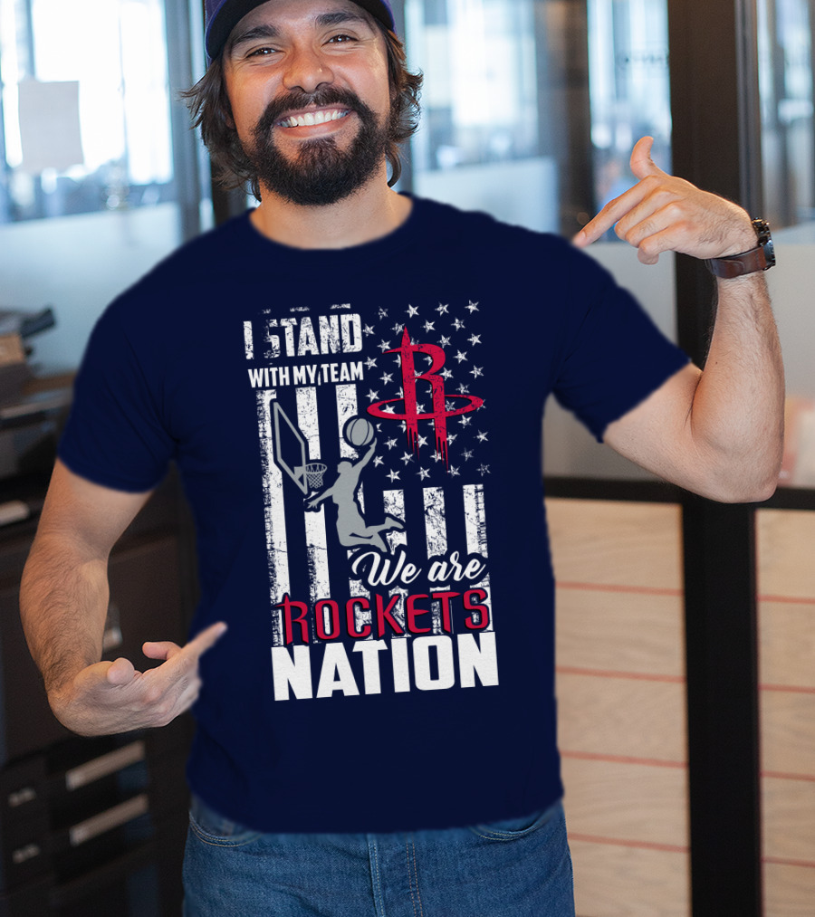 I Stand With My Team We Are Rockets Nation Houston Rockets T-Shirt