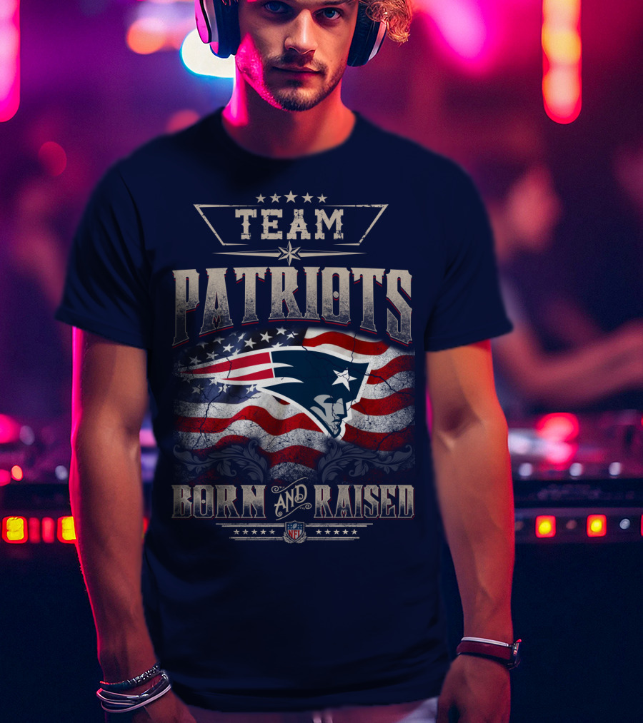 Team Patriots Born And Raised Nfl T-Shirt