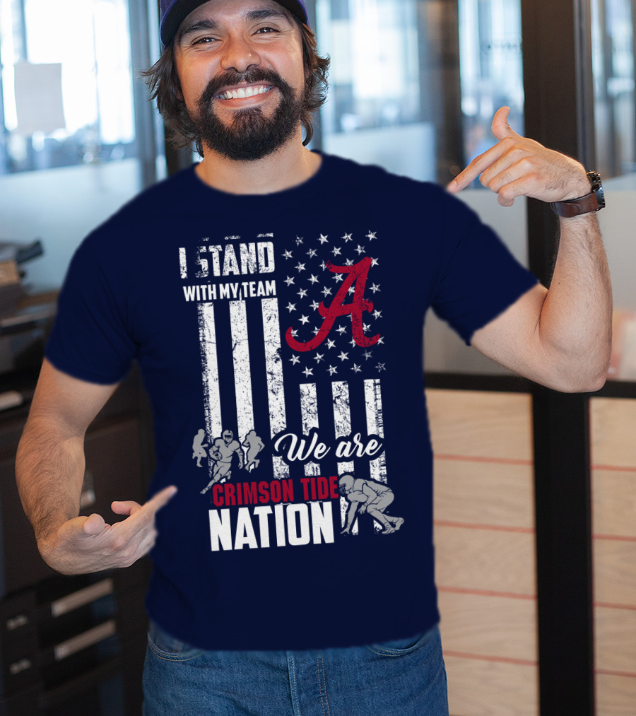 I Stand With My Team We Are Crimson Tide Nation T-Shirt