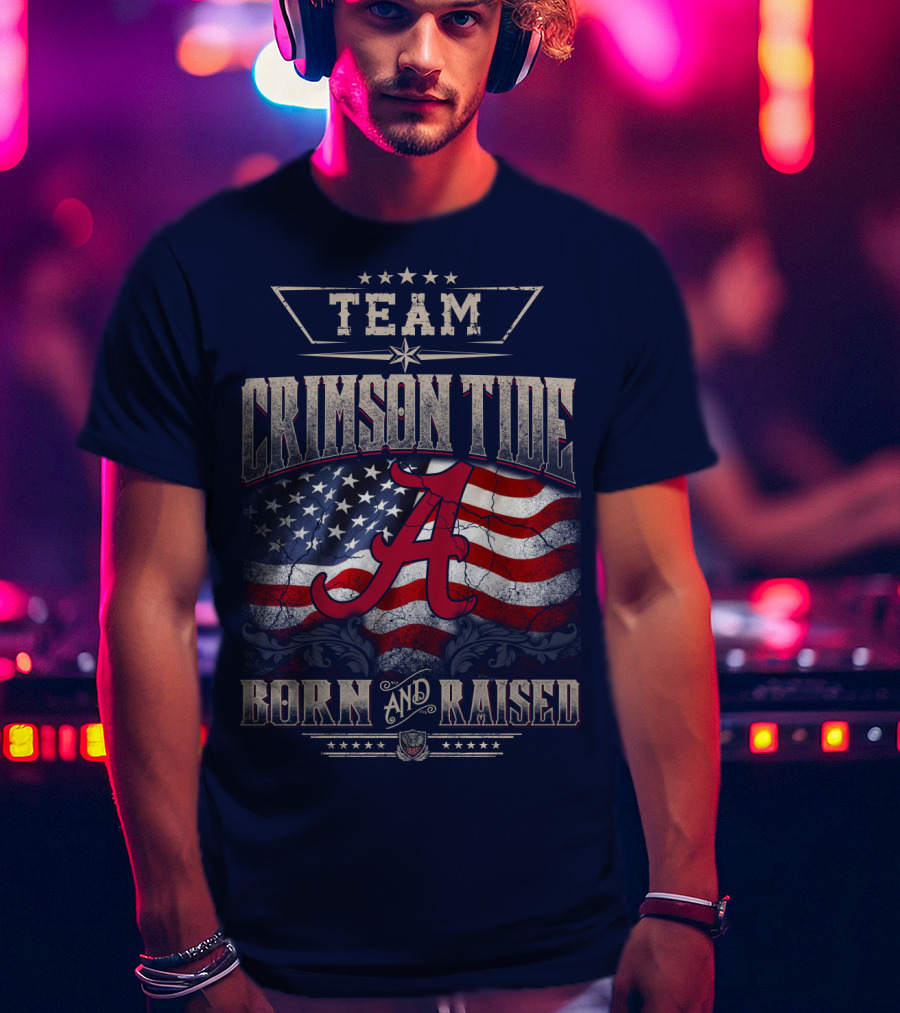 Team Crimson Tide Born And Raised T-Shirt