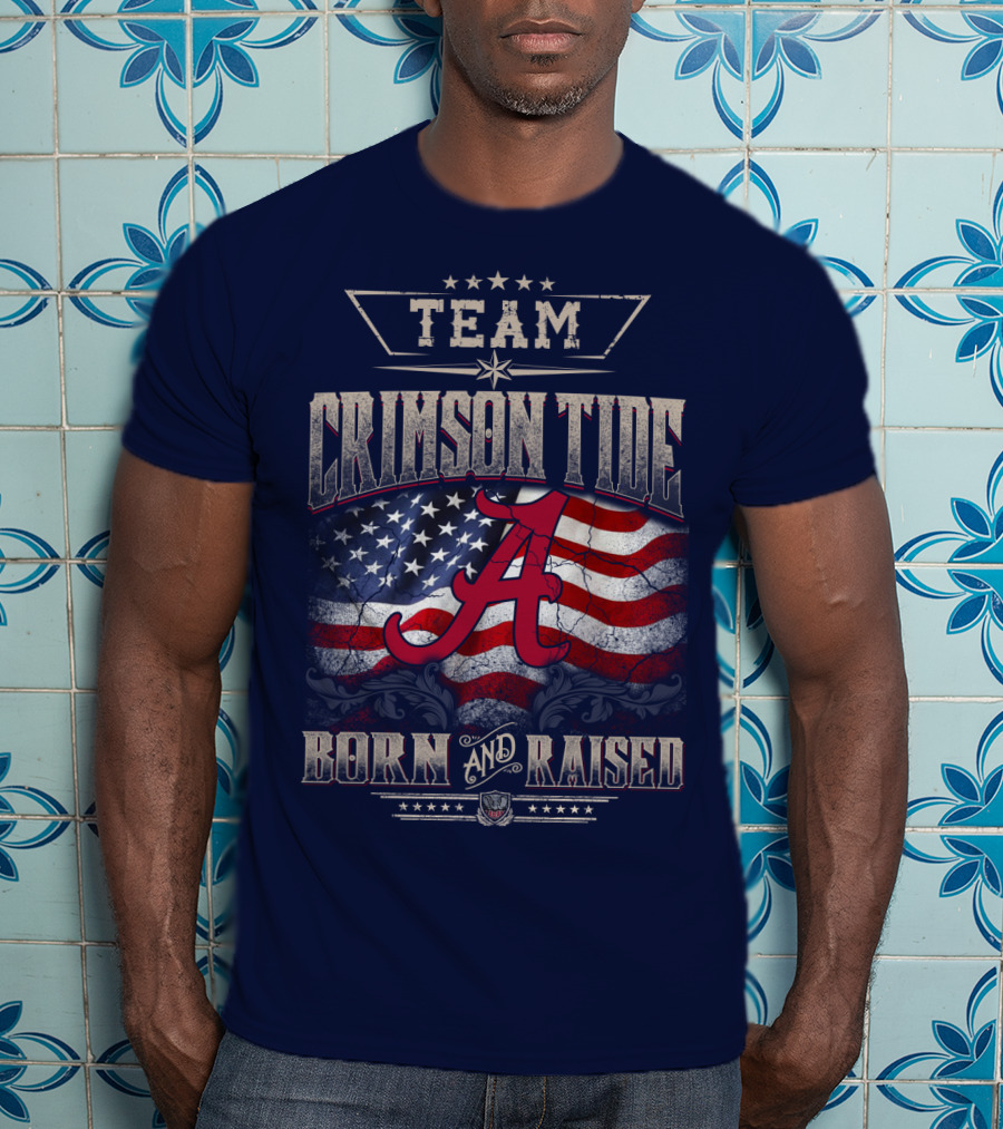 Team Crimson Tide Born And Raised T-Shirt