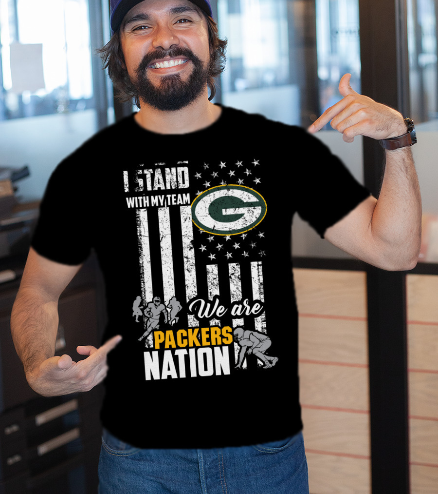 I Stand With My Team We Are Green Bay Packers Nation T-Shirt