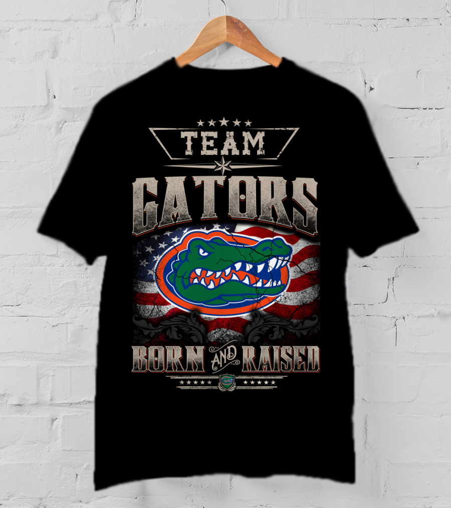 Team Gators Born And Raised T-Shirt