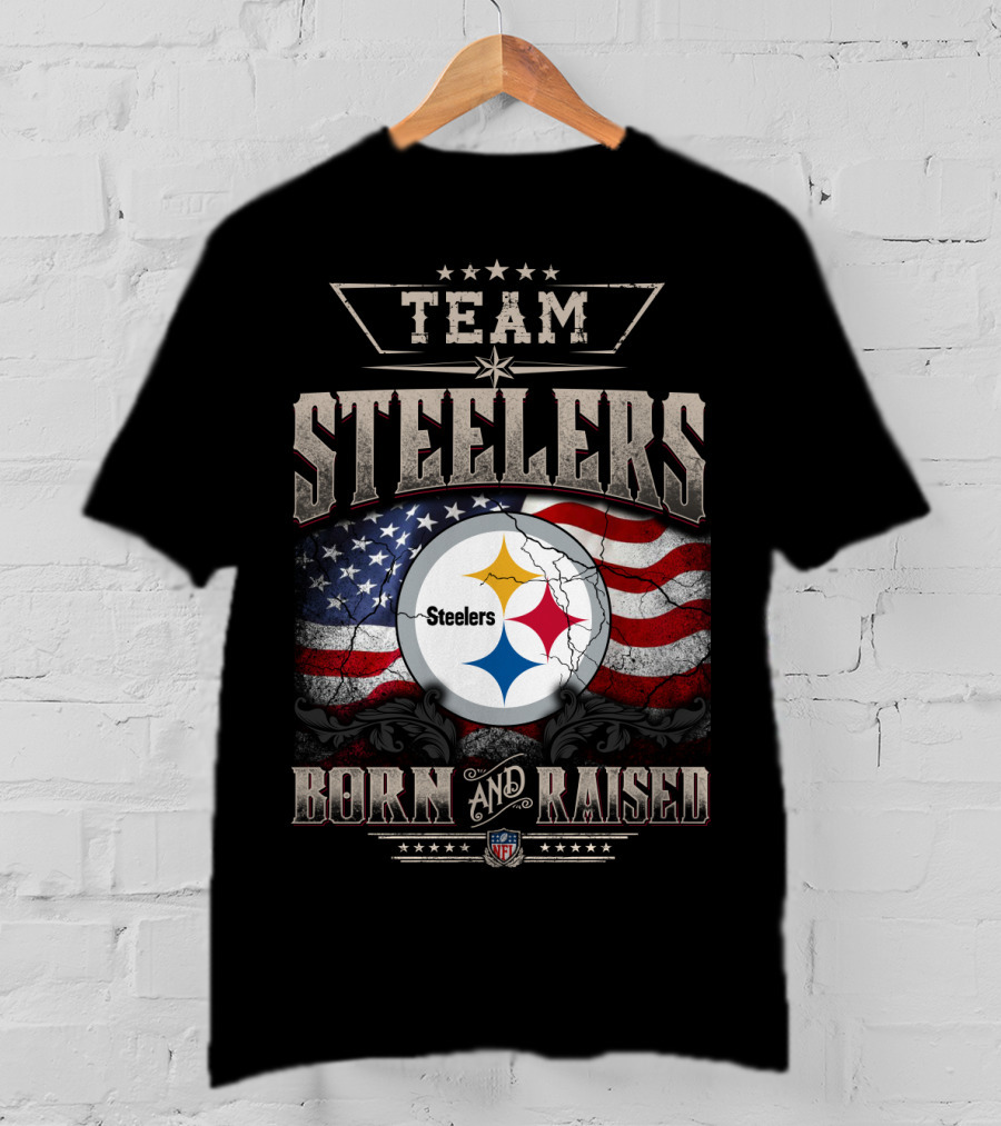 Team Pittsburgh Steelers Born And Raised Nfl T-Shirt