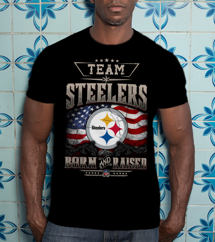 Team Pittsburgh Steelers Born And Raised Nfl T-Shirt