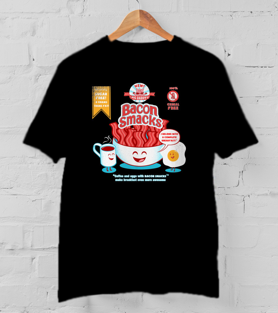 New Epic Daddy's Bacon Smacks Coffee And Eggs With Bacon Smacks Make Breakfast Even More Awesome T-Shirt