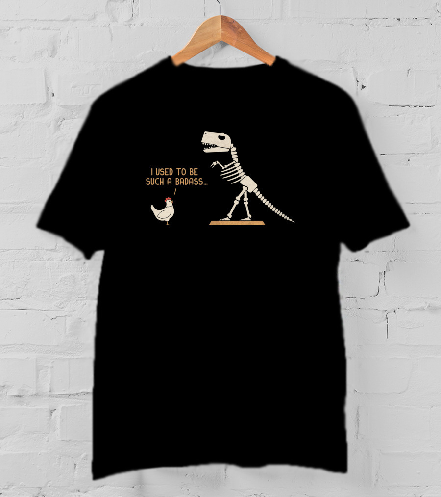 I Used To Be Such A Badass Dinosaur Chicken T-Shirt
