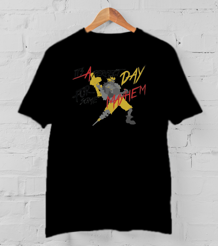 It's A Perfect Day For Some Mayhem T-Shirt