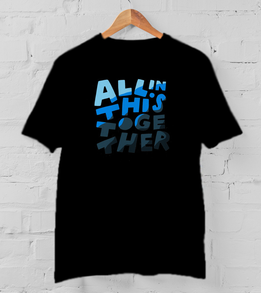 All IN This Together T-Shirt