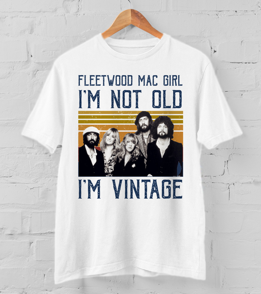 Fleetwood Mac Girl I'm Not Old I'm Vintage Retro Band T-Shirt