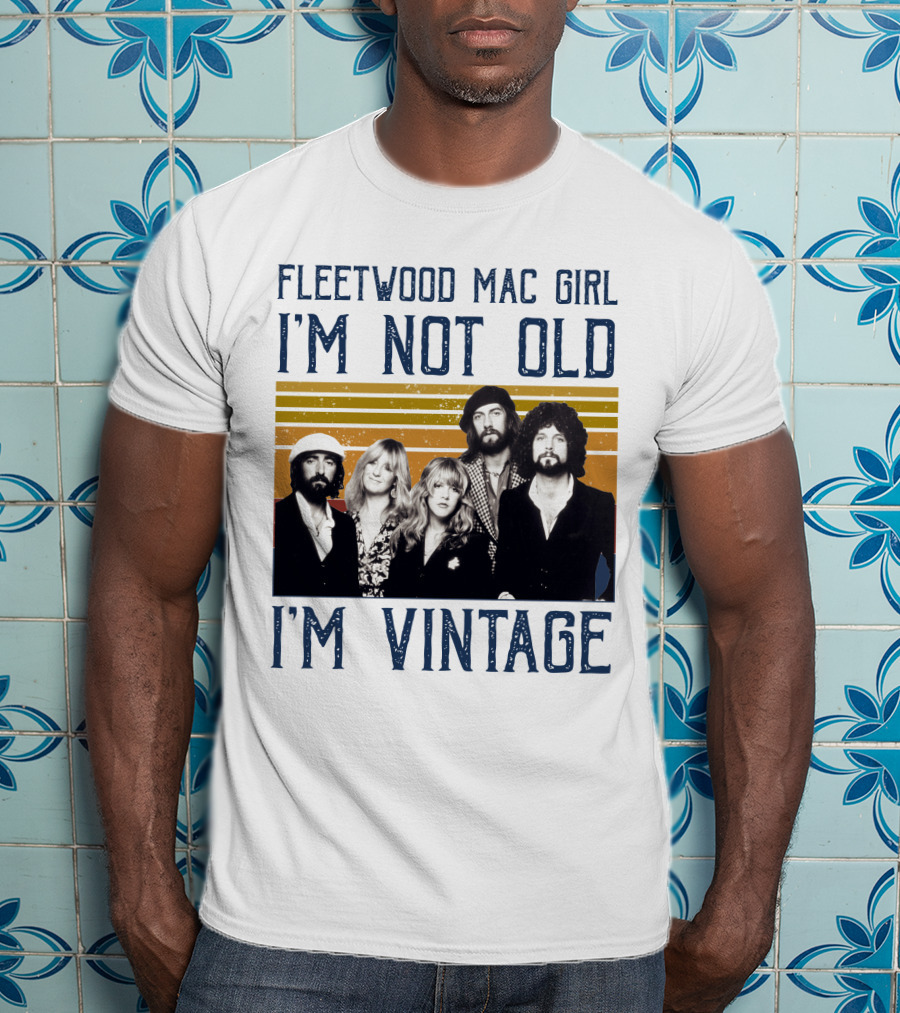 Fleetwood Mac Girl I'm Not Old I'm Vintage Retro Band T-Shirt