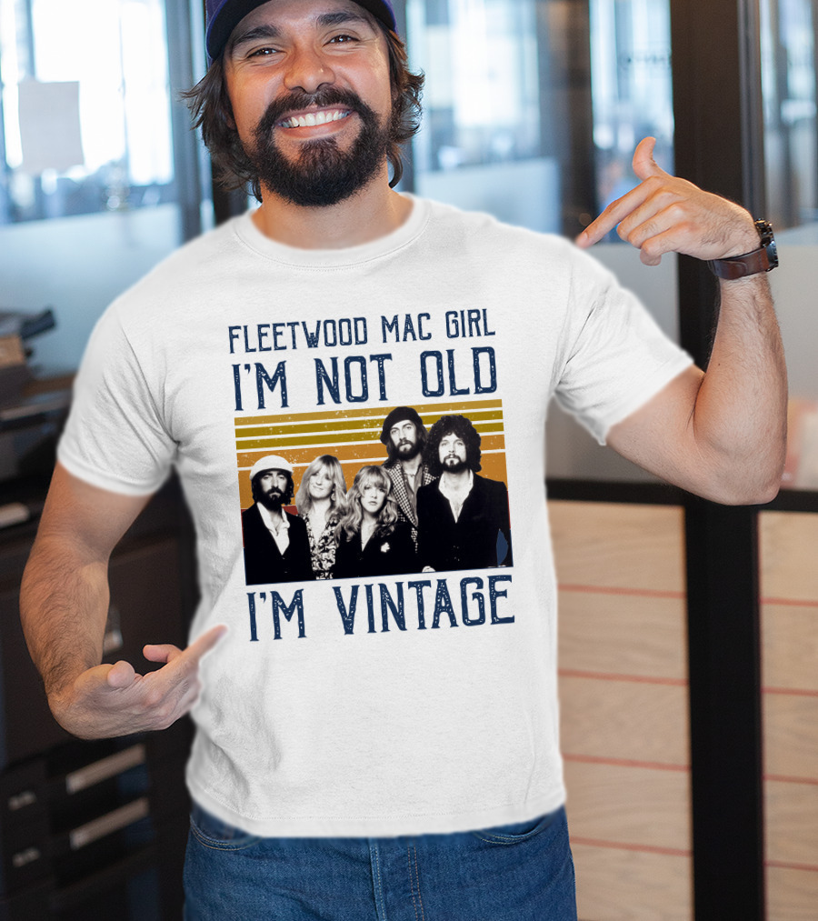 Fleetwood Mac Girl I'm Not Old I'm Vintage Retro Band T-Shirt
