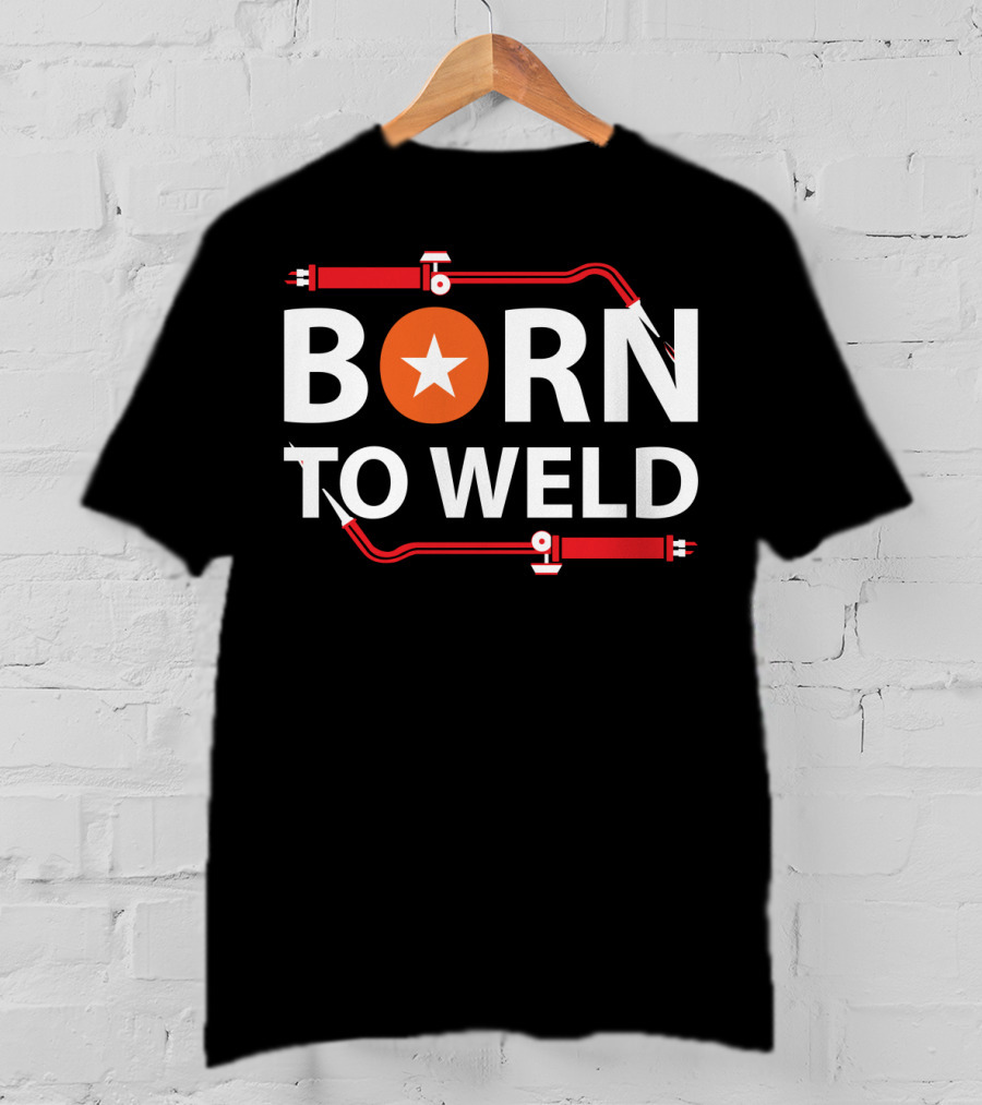 Born To Weld With Welding Torch And Star Icon In Bold Letters T-Shirt