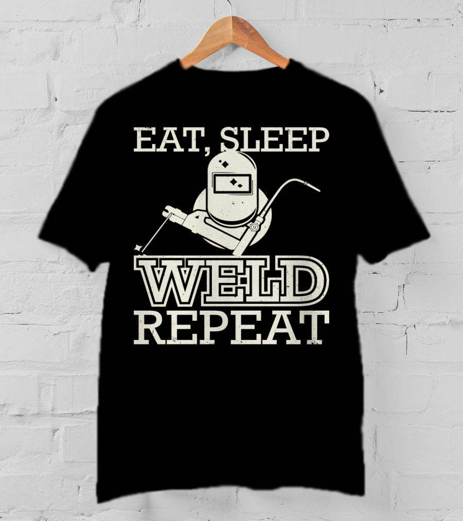 Eat Sleep Weld Repeat Funny Welder With Welding Helmet T-Shirt