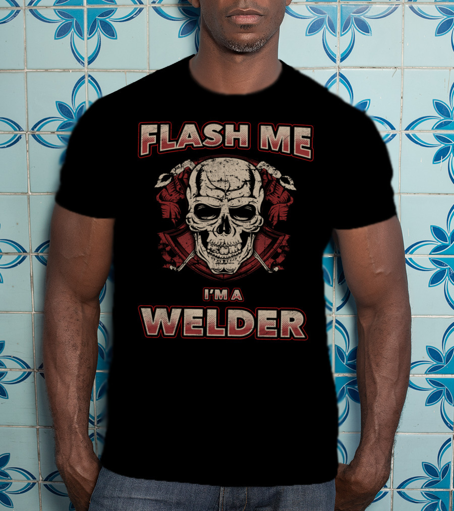Flash Me I'm A Welder Skull With Wrenches T-Shirt