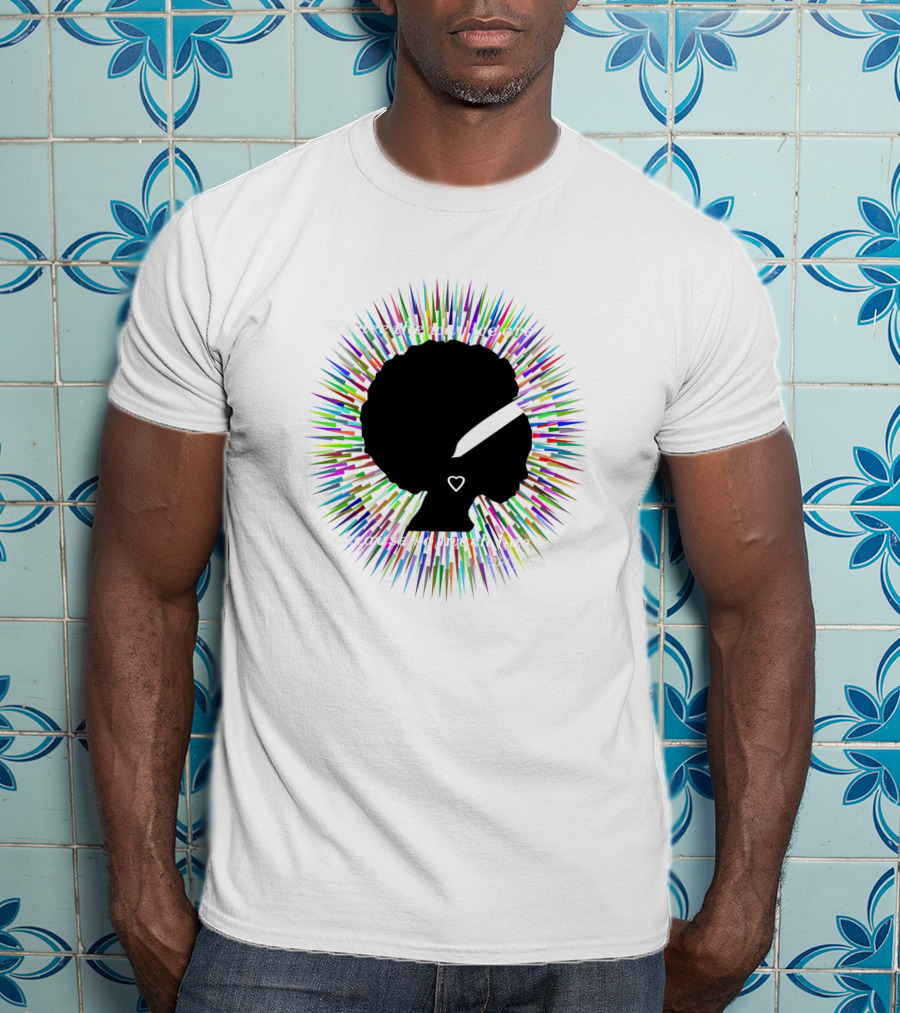 We Are The Way We Are Because So Much Has Been Aleka Rose 775415 T-Shirt