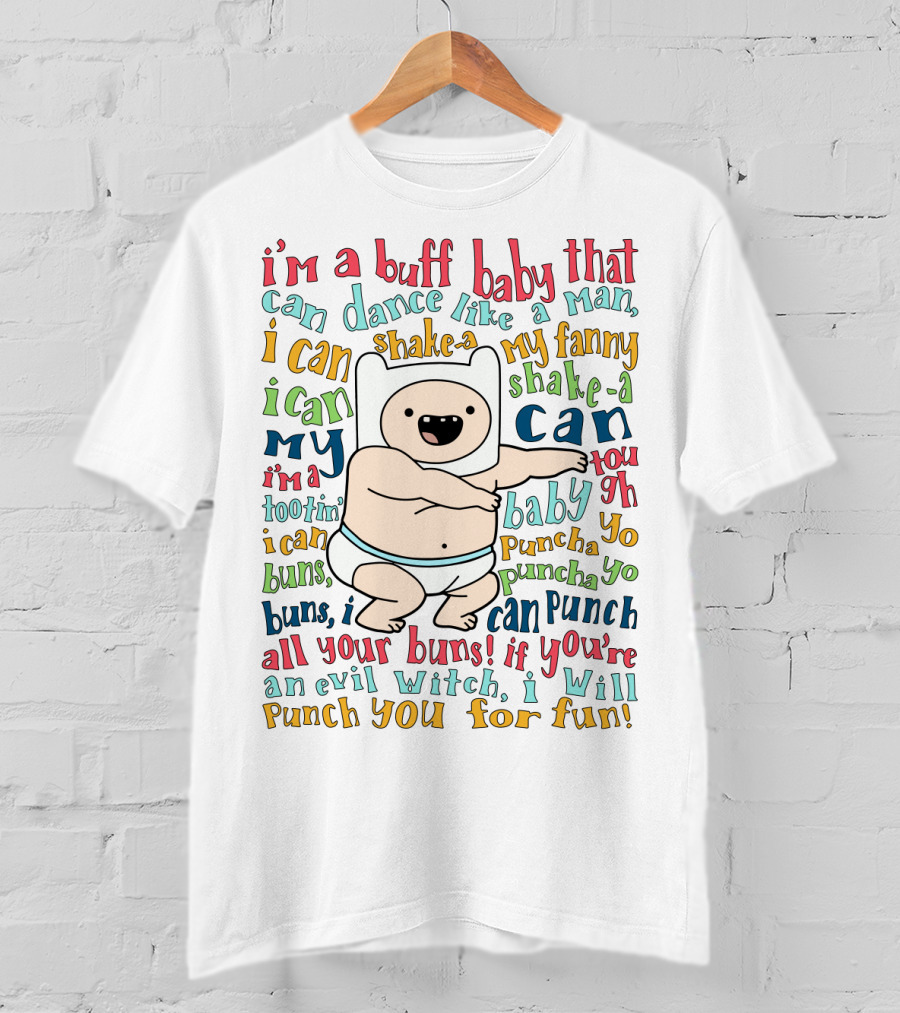 Buff Baby Dance Adventure Time Song Lyrics Fun Fanny Shake Punch T-Shirt