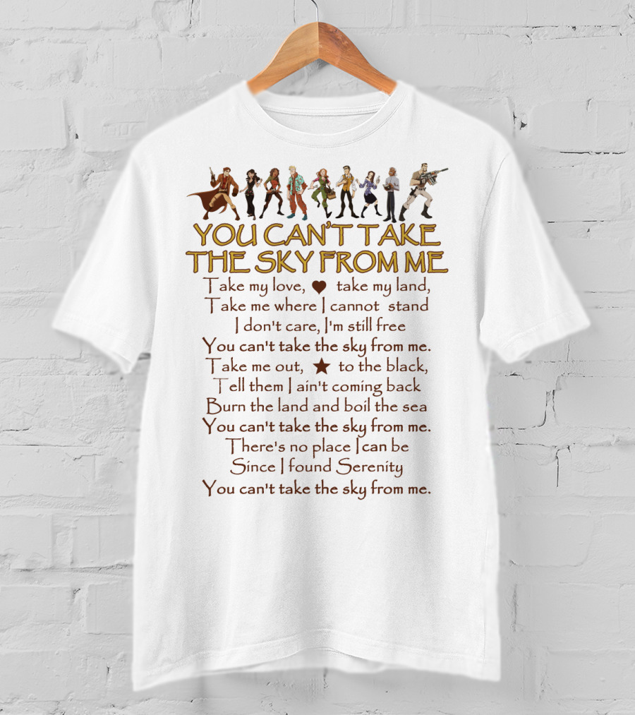 You Can't Take The Sky From Me Serenity Cast And Lyrics T-Shirt