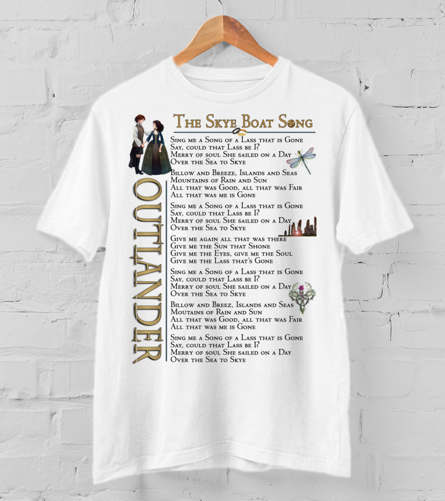 The Skye Boat Song Outlander Sing Me A Song Of A Lass That Is Gone Lyrics T-Shirt