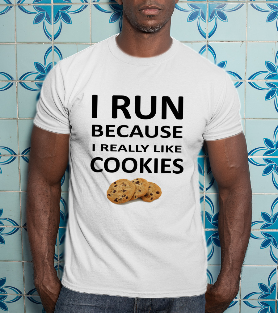 I Run Because I Really Like Cookies Chocolate Chip Motivation T-Shirt