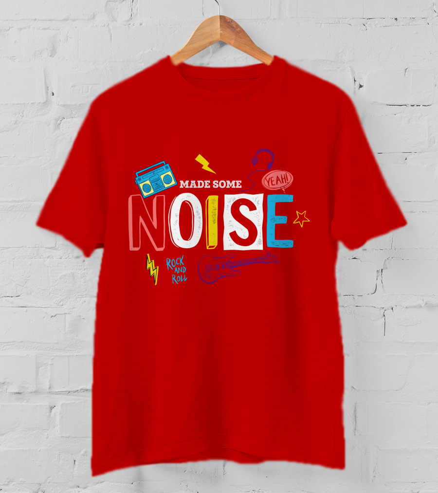 Made Some Noise Rock And Roll Yeah Party Make Some Noise Party With Friend Hip Hop T-Shirt