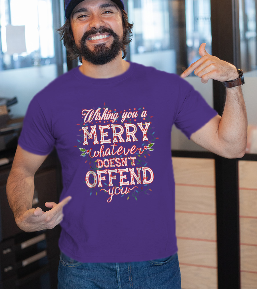 Wishing You A Merry Whatever Doesn't Offend You T-Shirt